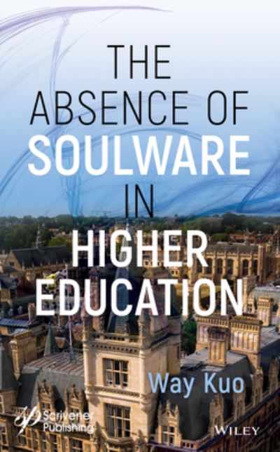 Cover for Way Kuo · The Absence of Soulware in Higher Education (Hardcover Book) [2nd edition] (2025)