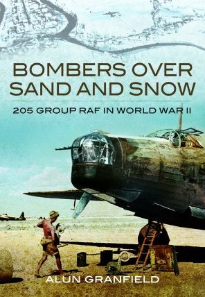 Cover for Alun Granfield · Bombers over Sand and Snow: 205 Group RAF in World War II (Paperback Book) (2022)