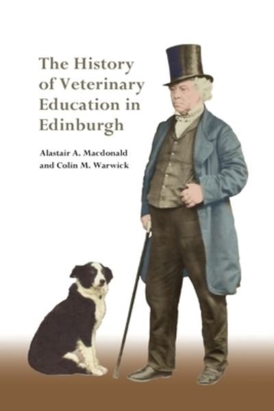 Cover for Alastair Macdonald · The History of Veterinary Education in Edinburgh (Paperback Book) (2023)