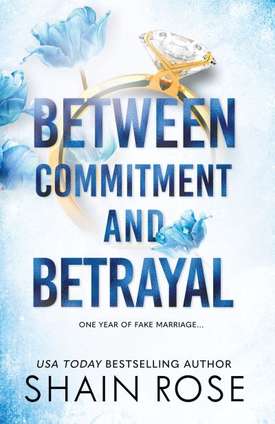 Cover for Shain Rose · BETWEEN COMMITMENT AND BETRAYAL: a dark, fake-dating romance from the Tiktok sensation and USA Today bestselling author - The Hardy Billionaires Series (Paperback Book) (2024)