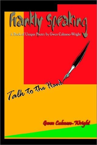 Cover for Gwen Calmese-wright · Frankly Speaking: a Book of Unique Poetry (Paperback Bog) (2002)