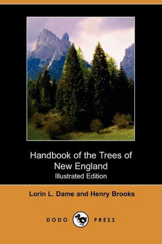 Cover for Henry Brooks · Handbook of the Trees of New England (Illustrated Edition) (Dodo Press) (Paperback Book) [Illustrated, Ill edition] (2009)