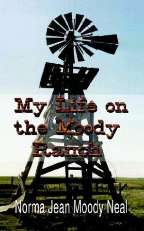 Norma Neal · My Life on the Moody Ranch (Paperback Book) (2003)