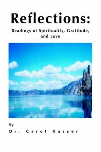 Cover for Carol Kasser · Reflections: Readings of Spirituality, Gratitude, and Love (Paperback Book) (2005)