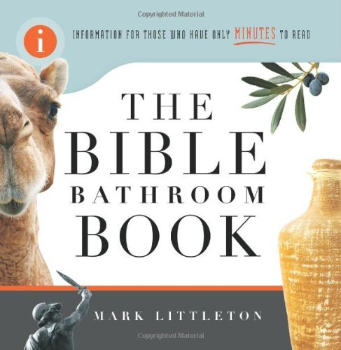 The Bible Bathroom Book: Information for Those Who Have Only Minutes to Read - Mark Littleton - Books - Howard Books - 9781416543596 - April 1, 2008