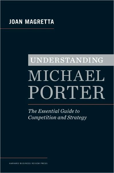 Cover for Joan Magretta · Understanding Michael Porter: The Essential Guide to Competition and Strategy (Hardcover Book) (2011)