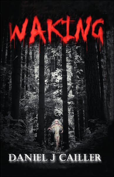 Cover for Daniel J Cailler · Waking (Paperback Book) (2006)