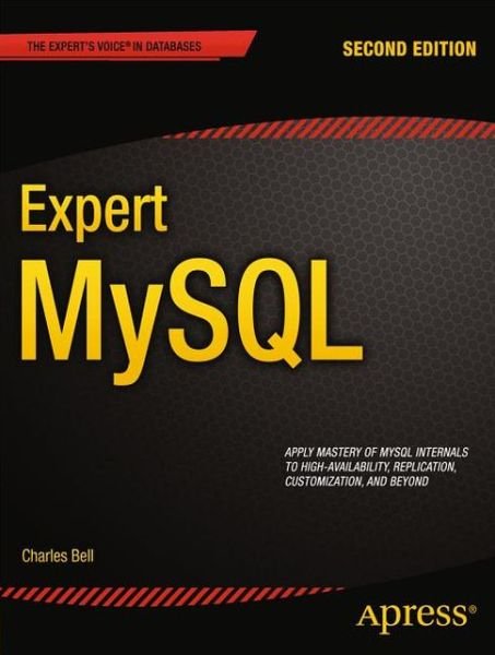 Expert Mysql - Charles Bell - Books - APress - 9781430246596 - December 24, 2012