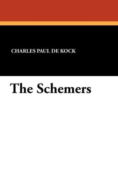 Cover for Charles Paul De Kock · The Schemers (Paperback Book) (2010)