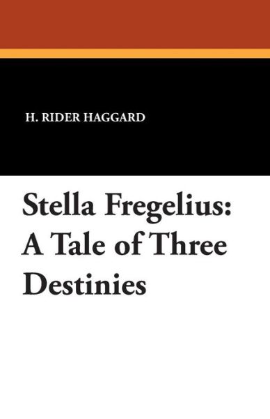 Cover for H. Rider Haggard · Stella Fregelius: a Tale of Three Destinies (Paperback Book) (2024)