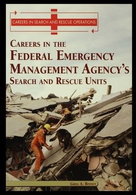 Cover for Greg A Binney · Careers in the Federal Emergency Management Agency's (Fema's) Search and Rescue Unit (Pocketbok) (2003)