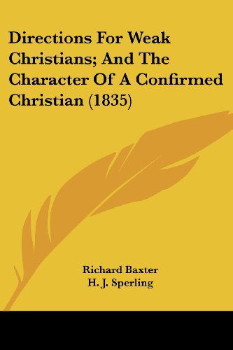 Cover for Richard Baxter · Directions for Weak Christians; and the Character of a Confirmed Christian (1835) (Paperback Book) (2008)