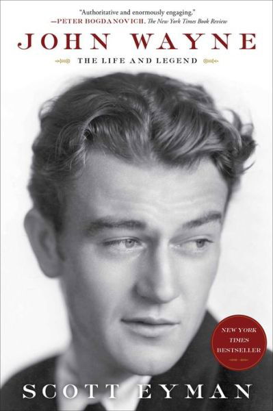 John Wayne: The Life and Legend - Scott Eyman - Bøger - Simon & Schuster - 9781439199596 - 23. april 2015