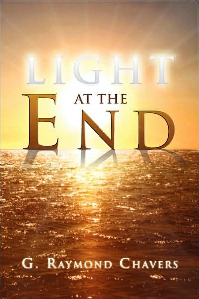 Cover for G Raymond Chavers · Light at the End (Paperback Book) (2009)