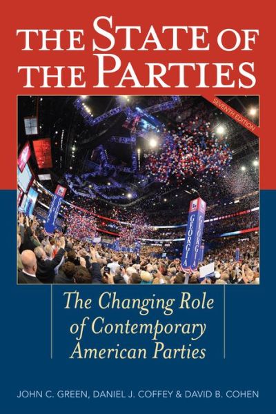 Cover for John C Green · The State of the Parties: The Changing Role of Contemporary American Parties (Hardcover Book) [7th edition] (2014)