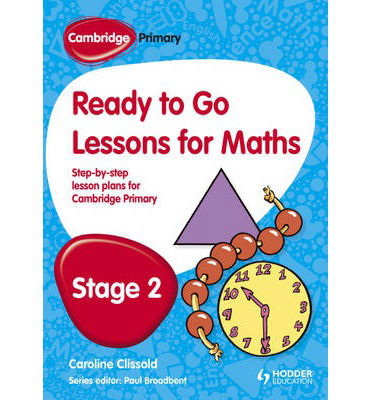 Cambridge Primary Ready to Go Lessons for Mathematics Stage 2 - Paul Broadbent - Books - Hodder Education - 9781444177596 - August 30, 2013