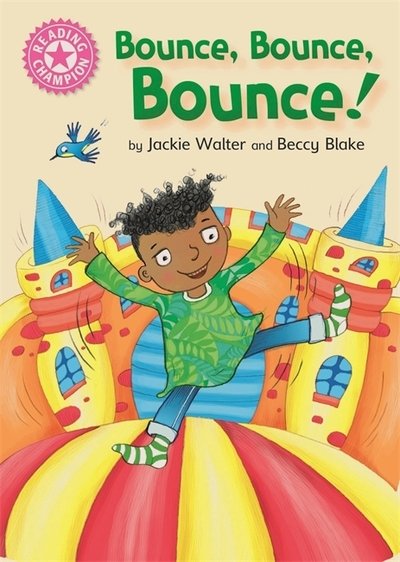 Cover for Jackie Walter · Reading Champion: Bounce, Bounce, Bounce!: Pink 1B - Reading Champion (Gebundenes Buch) (2019)