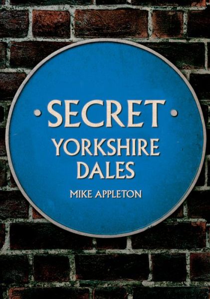 Cover for Mike Appleton · Secret Yorkshire Dales - Secret (Paperback Book) (2021)