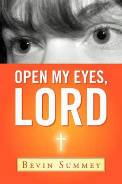 Cover for Bevin Summey · Open My Eyes, Lord (Paperback Book) (2012)