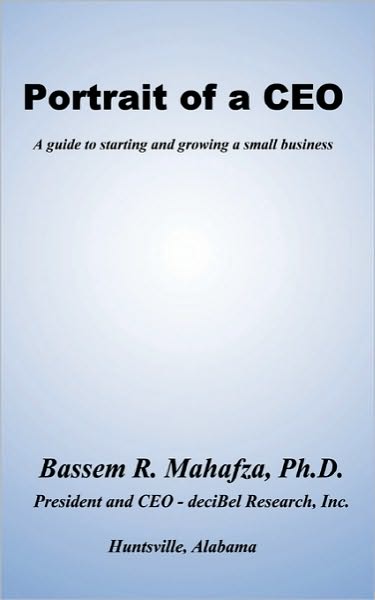 Cover for Bassem R Mahafza Ph D · Portrait of a Ceo: a Guide to Starting and Growing a Small Business (Paperback Book) (2010)