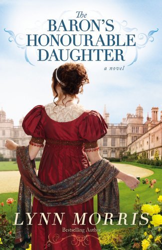 Cover for Lynn Morris · The Baron's Honourable Daughter: A Novel (Taschenbuch) (2014)
