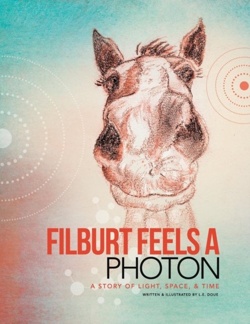 Cover for L E Doue · Filburt Feels a Photon (Pocketbok) (2016)