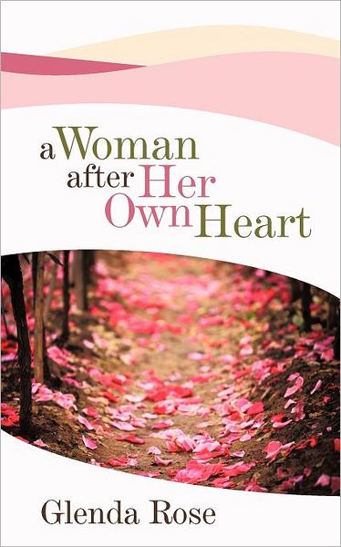 Cover for Glenda Rose · A Woman After Her Own Heart (Paperback Book) (2012)