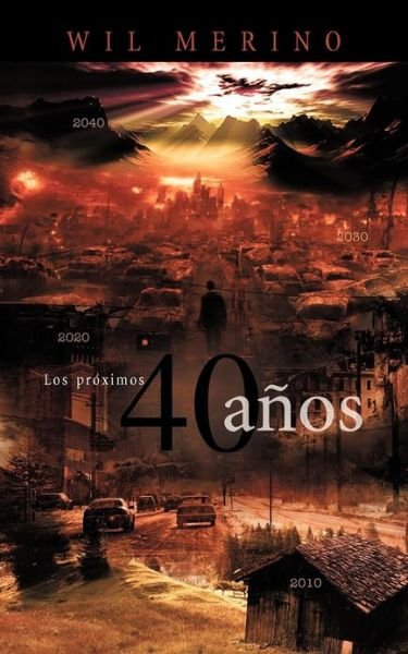 Cover for Wil Merino · Los Proximos 40 Anos (Pocketbok) (2012)