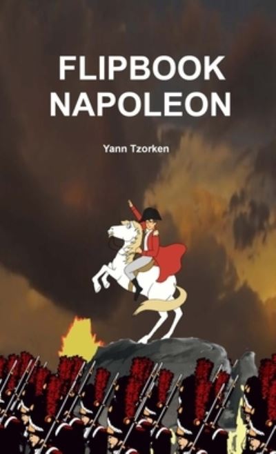 Flipbook Napoleon - Jean Knoertzer - Książki - Lulu Press, Inc. - 9781471021596 - 18 października 2022