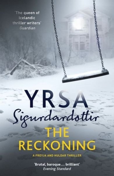 Cover for Yrsa Sigurdardottir · The Reckoning: A Completely Chilling Thriller, from the Queen of Icelandic Noir - Freyja and Huldar (Paperback Book) (2019)