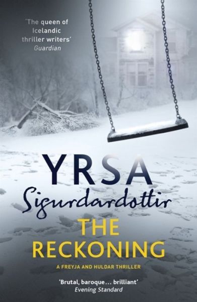 Cover for Yrsa Sigurdardottir · The Reckoning: A Completely Chilling Thriller, from the Queen of Icelandic Noir - Freyja and Huldar (Paperback Book) (2019)