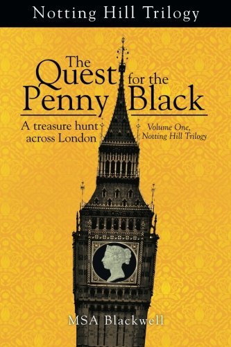 Cover for Msa Blackwell · The Quest for the Penny Black: a Treasure Hunt Across London (Volume One, Notting Hill Trilogy) (Paperback Book) (2012)