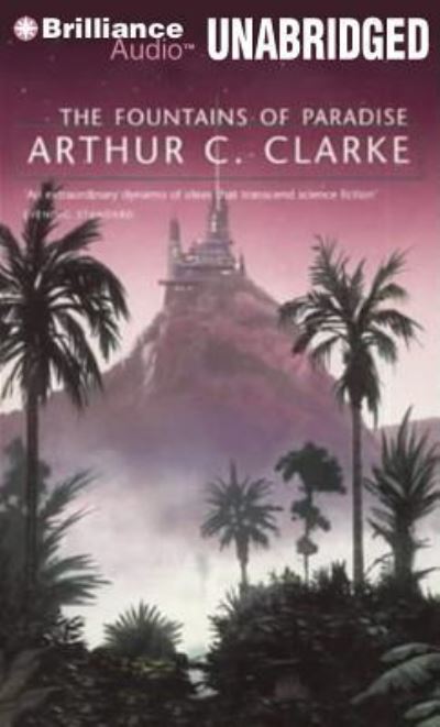 The Fountains of Paradise - Arthur C. Clarke - Music - Brilliance Audio - 9781480535596 - 2014