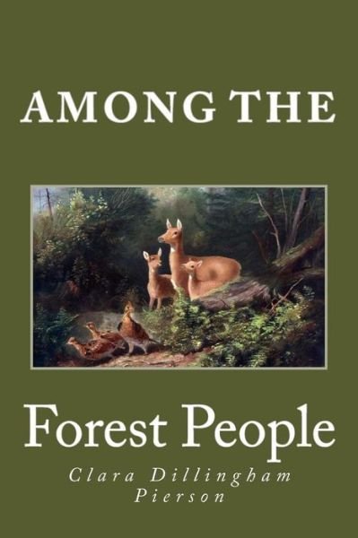 Cover for Clara Dillingham Pierson · Among the Forest People (Paperback Book) (2014)