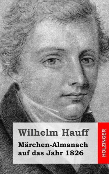 Cover for Wilhelm Hauff · Marchen-almanach Auf Das Jahr 1826 (Paperback Bog) (2013)