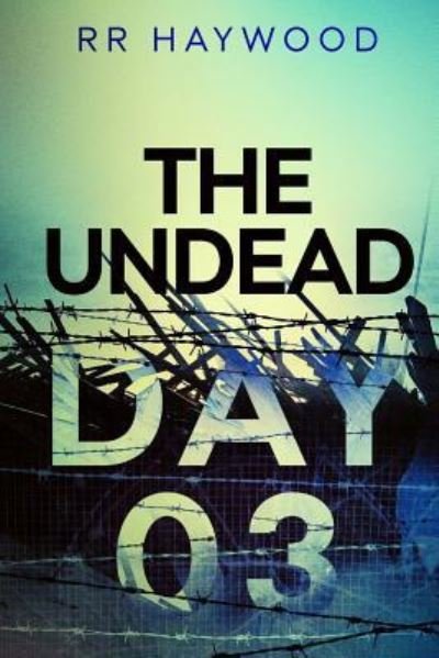 Cover for R R Haywood · The Undead. Day Three (Pocketbok) (2013)