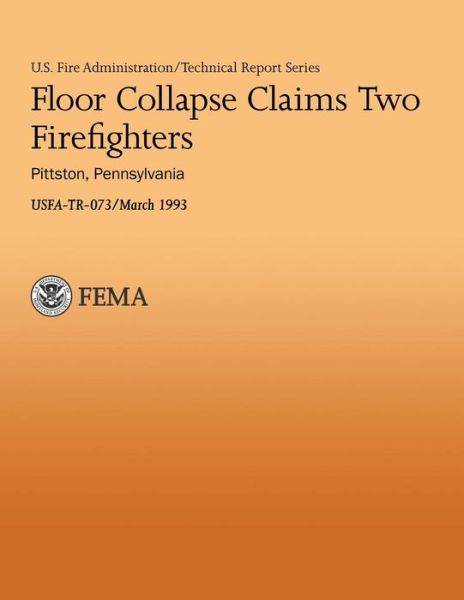 Floor Collapse Claims Two Firefighters - U Department of Homeland Security Fema - Boeken - Createspace - 9781482771596 - 14 maart 2013