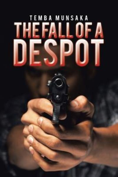 Cover for Temba Munsaka · The Fall of a Despot (Paperback Bog) (2016)