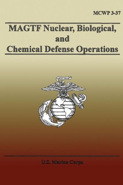 Magtf Nuclear, Biological, and Chemical Defense Operations - U.s. Marine Corps - Boeken - CreateSpace Independent Publishing Platf - 9781490592596 - 2 juli 2013