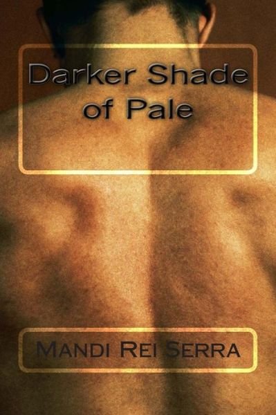 Cover for Ms Mandi Rei Serra · Darker Shade of Pale: -her Escape, Her Freedom- (Paperback Bog) (2013)