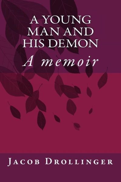 Cover for Mr Jacob Michael Drollinger · `a Young Man and His Demon` (Paperback Book) (2013)