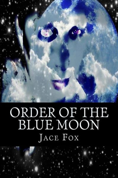 Cover for Jace Fox · Order of the Blue Moon (Paperback Book) (2013)