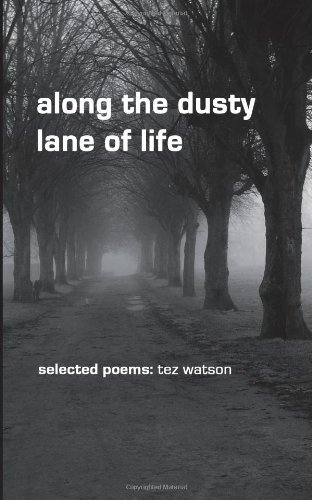 Cover for Tez Watson · Along the Dusty Lane of Life: Selected Poems (Paperback Book) (2014)
