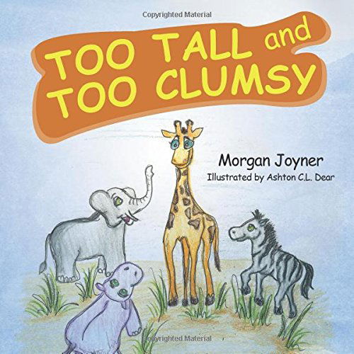 Cover for Morgan Joyner · Too Tall and Too Clumsy (Paperback Book) (2014)