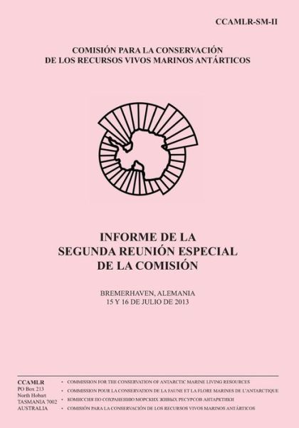 Cover for Comision Para La Conservacion De Los R · Informe De La Segunda Reunion Especial De La Comision: Bremerhaven, Alemania, 15 Y 16 De Julio De 2013 (Paperback Book) (2014)