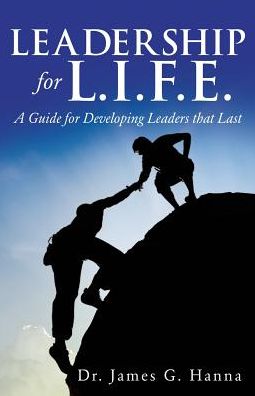 Cover for Dr James G Hanna · Leadership for L.I.F.E. (Paperback Book) (2016)