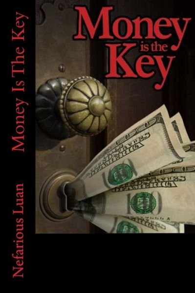 Cover for Nefarious Luan · Money is the Key (Pocketbok) (2014)