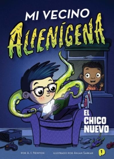 Cover for A I Newton · Mi Vecino Alienigena 1: El Chico Nuevo (Paperback Book) (2022)