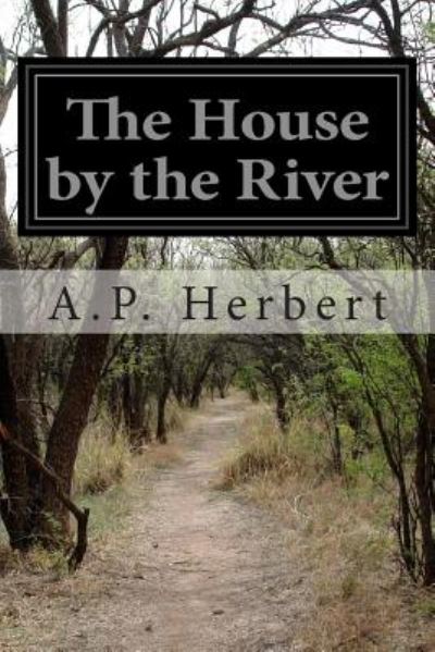 Cover for A P Herbert · The House by the River (Paperback Book) (2014)