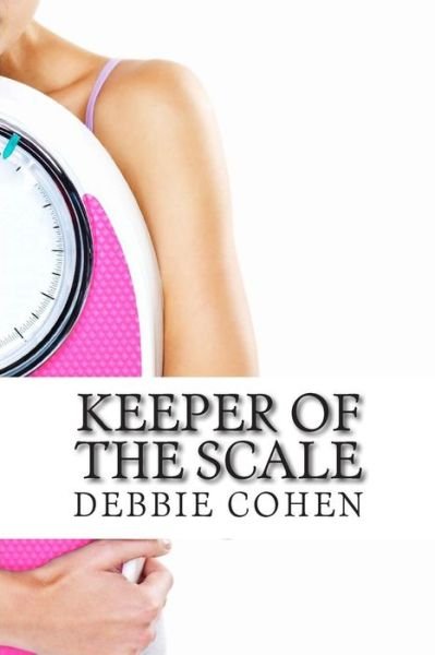 Cover for Ms Debbie S Cohen · Keeper of the Scale (The Diet Buddies) (Volume 1) (Paperback Bog) (2014)